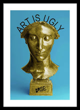 Rise Art Is Ugly - Framed Print