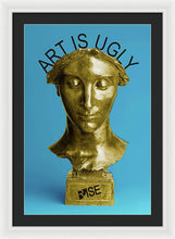 Rise Art Is Ugly - Framed Print