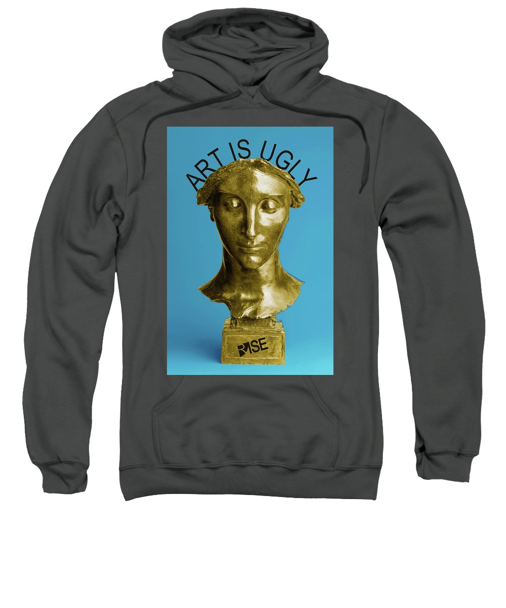 Rise Art Is Ugly - Sweatshirt