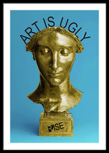 Rise Art Is Ugly - Framed Print