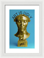 Rise Art Is Ugly - Framed Print