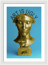 Rise Art Is Ugly - Framed Print