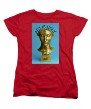 Rise Art Is Ugly - Women's T-Shirt (Standard Fit)