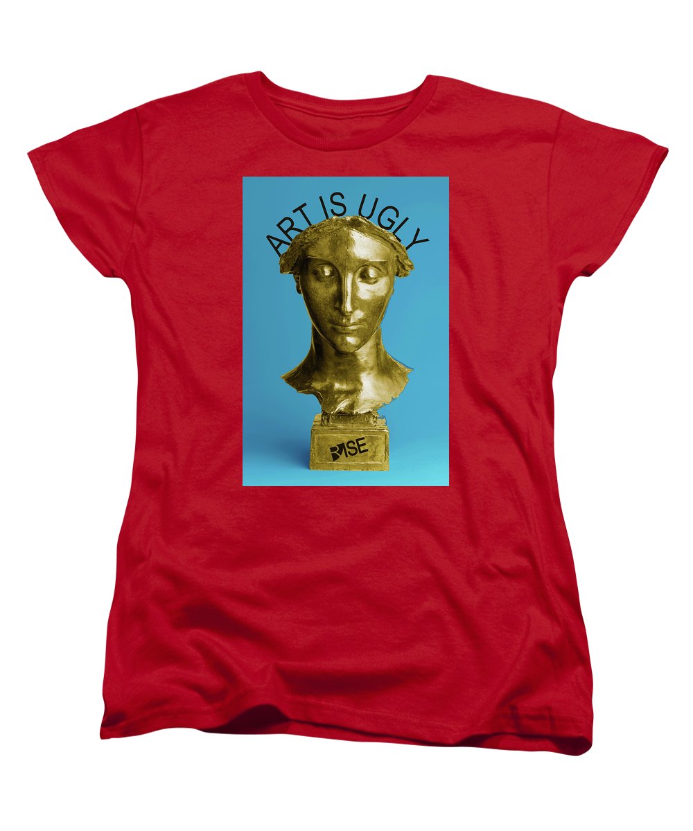 Rise Art Is Ugly - Women's T-Shirt (Standard Fit)