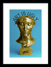 Rise Art Is Ugly - Framed Print