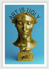 Rise Art Is Ugly - Framed Print