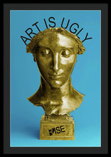 Rise Art Is Ugly - Framed Print