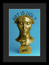 Rise Art Is Ugly - Framed Print