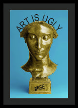 Rise Art Is Ugly - Framed Print
