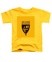 Rise Art Kicks Ass - Toddler T-Shirt