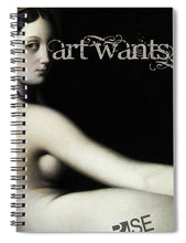 Rise Art Wants - Spiral Notebook