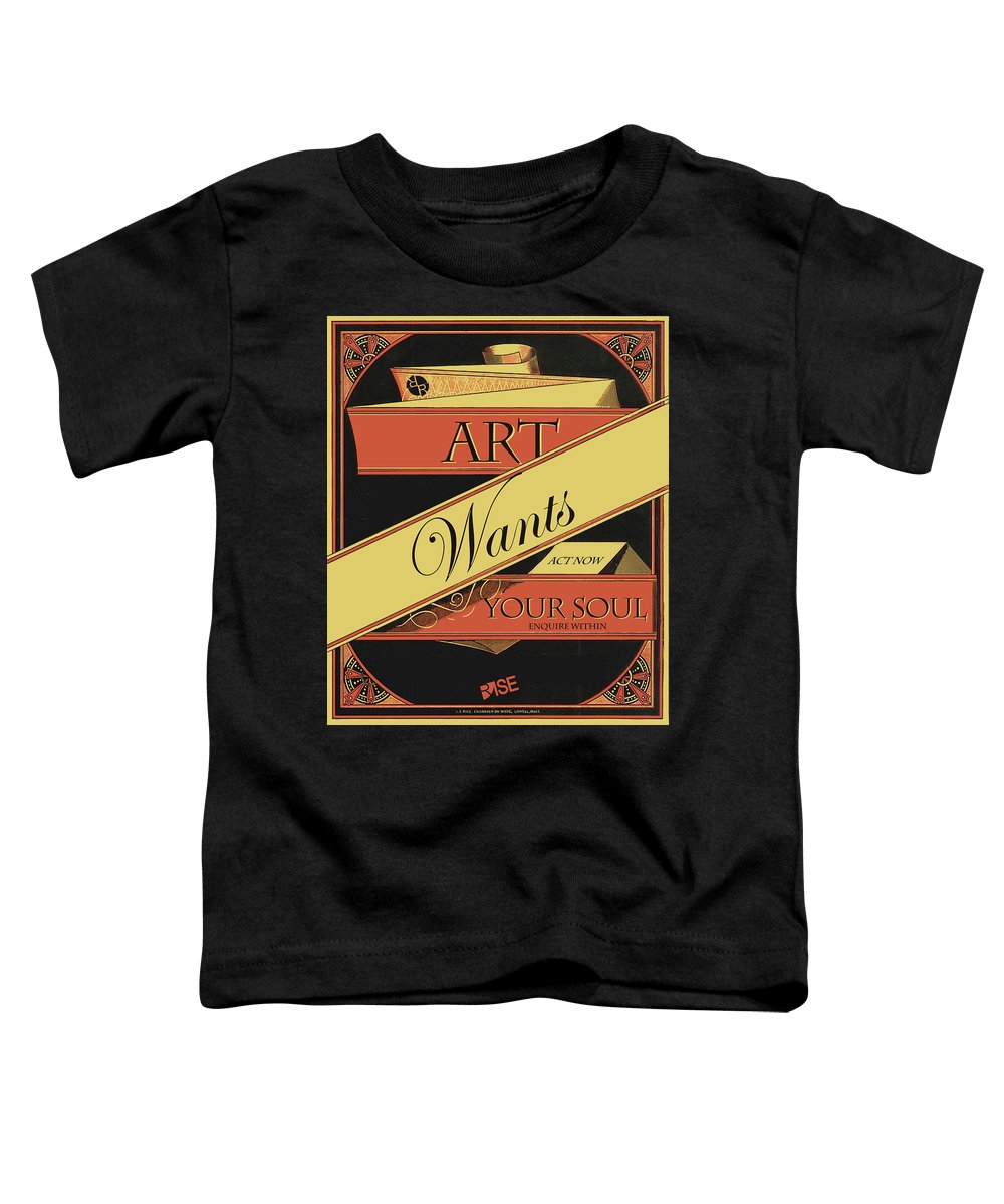 Rise Art Wants Your Soul - Toddler T-Shirt