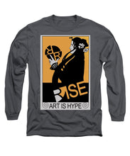 Rise Hype - Long Sleeve T-Shirt