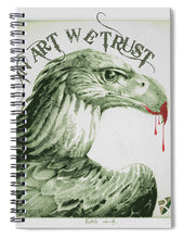 Rise In Art We Trust                                   - Spiral Notebook