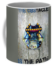 Rise The Obstacle Is The Road - Mug