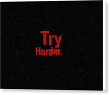 Rubino Try Harder - Canvas Print